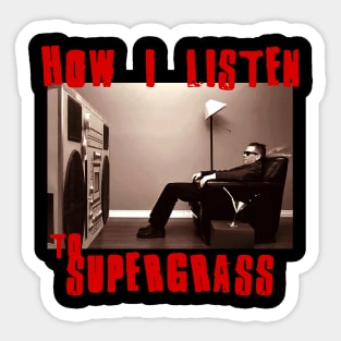 to listen supergrass Sticker